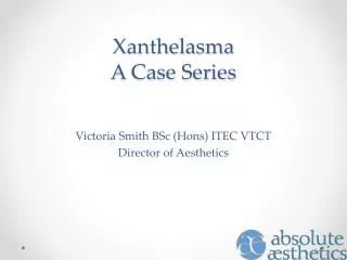 Xanthelasma A Case Series