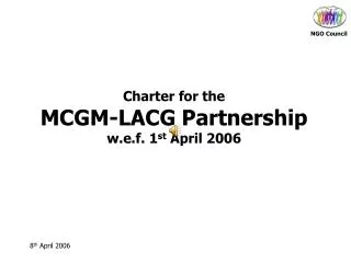 Charter for the MCGM-LACG Partnership w.e.f. 1 st April 2006