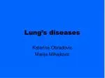 Lung ’s diseases - slide 1