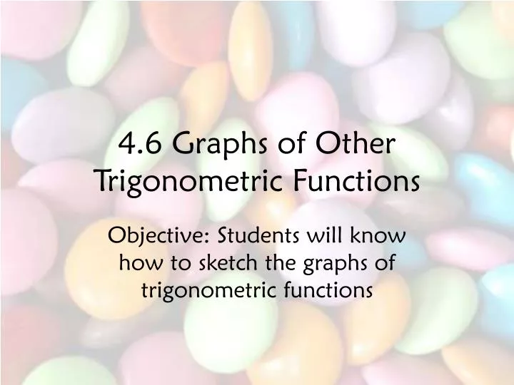 4 6 graphs of other trigonometric functions
