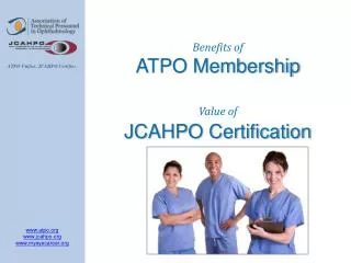 Benefits of ATPO Membership Value of JCAHPO Certification