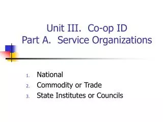 Unit III. Co-op ID Part A. Service Organizations