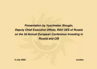 Presentation by Vyacheslav Sinugin, Deputy Chief Executive Officer, RAO UES of Russia on the 3d Annual European Confere