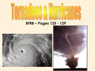 Tornadoes &amp; Hurricanes