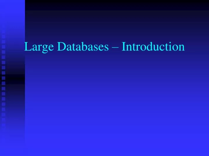 large databases introduction