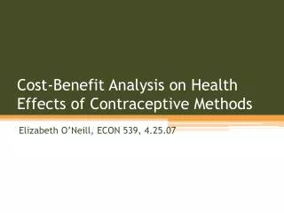 Cost-Benefit Analysis on Health Effects of Contraceptive Methods