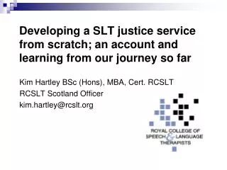 Developing a SLT justice service from scratch; an account and learning from our journey so far