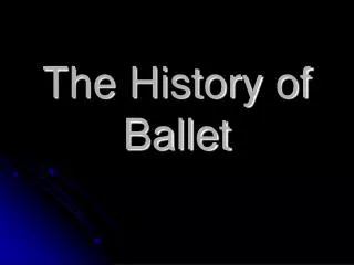 The History of Ballet