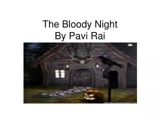 The Bloody Night By Pavi Rai