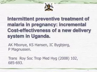 Intermittent preventive treatment of malaria in pregnancy: incremental Cost-effectiveness of a new delivery system in Ug