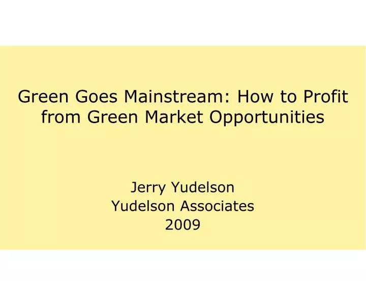 green goes mainstream how to profit from green market opportunities