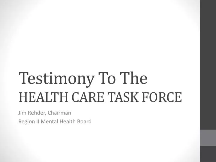 testimony t o the health care task force