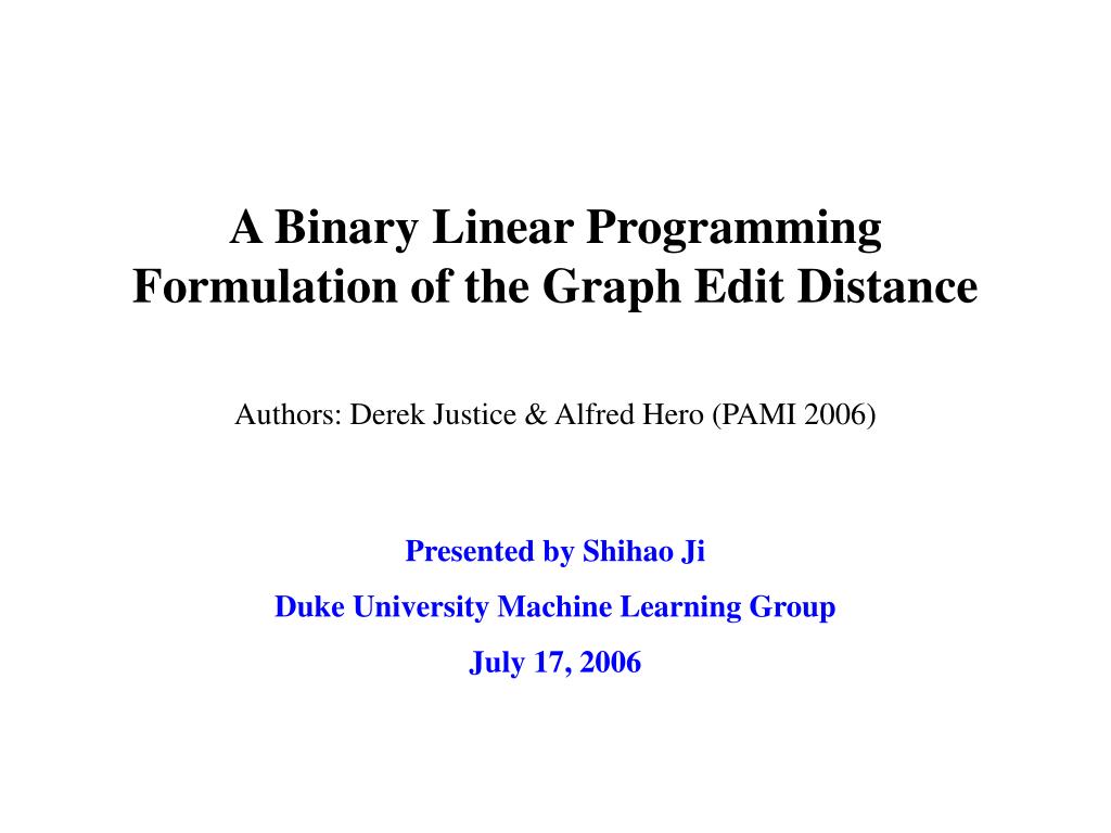 PPT - A Binary Linear Programming Formulation of the Graph Edit ...