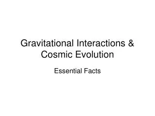 gravitational interactions cosmic evolution