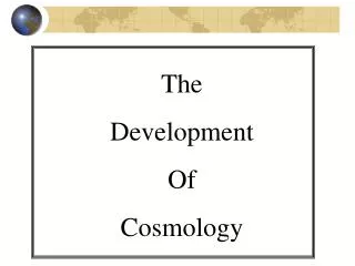 The Development Of Cosmology