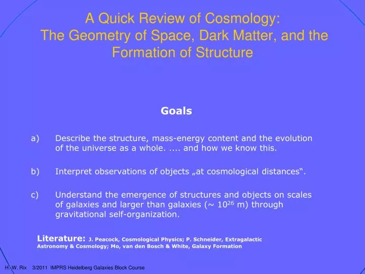 a quick review of cosmology the geometry of space dark matter and the formation of structure