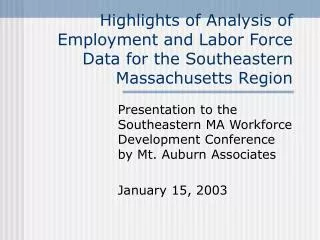 Highlights of Analysis of Employment and Labor Force Data for the Southeastern Massachusetts Region