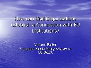 How can Civil Organisations establish a Connection with EU Institutions?