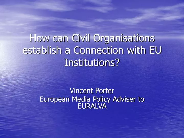 how can civil organisations establish a connection with eu institutions