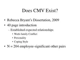 Does CMV Exist?