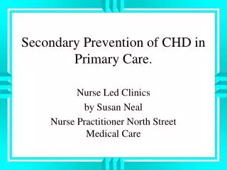 Secondary Prevention of CHD in Primary Care.