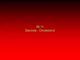 26.11 Steroids: Cholesterol