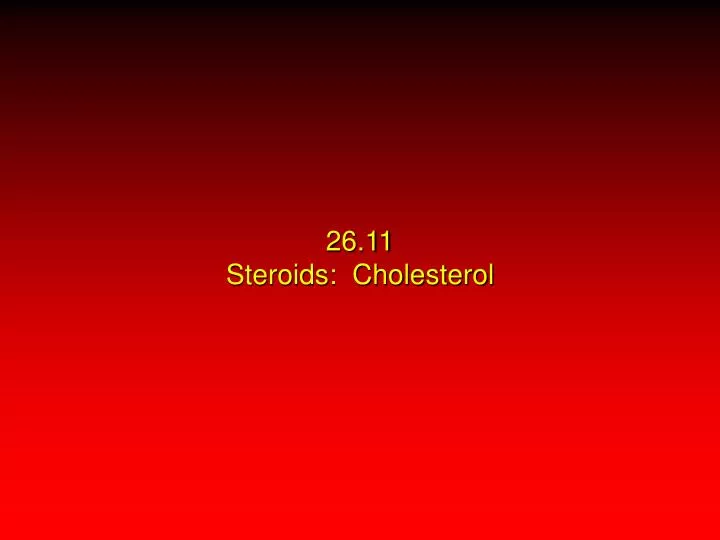 26 11 steroids cholesterol