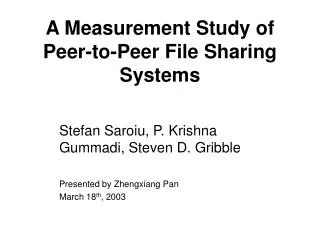 A Measurement Study of Peer-to-Peer File Sharing Systems