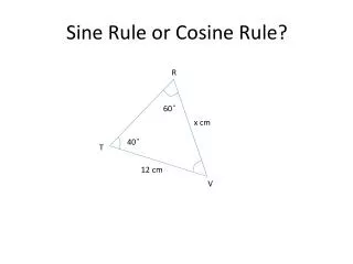 Sine Rule or Cosine Rule ?