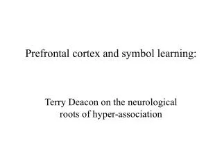 Prefrontal cortex and symbol learning: