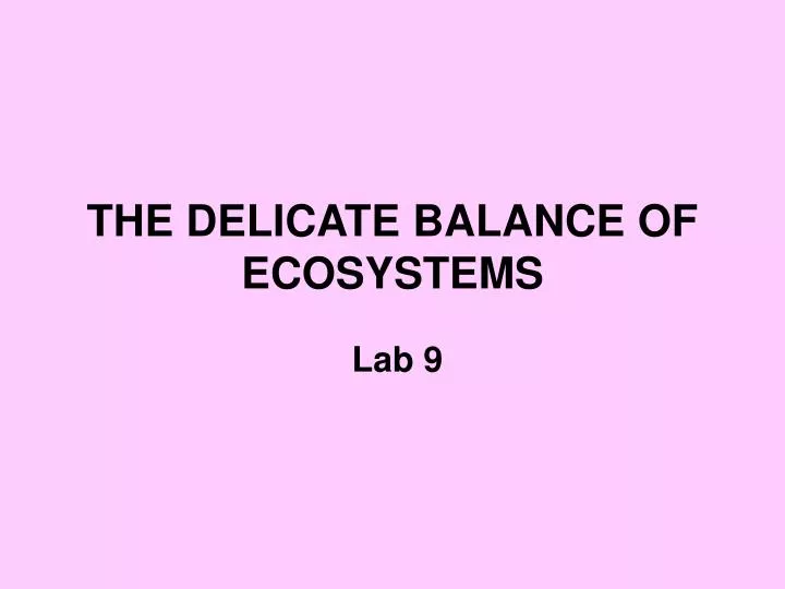 the delicate balance of ecosystems