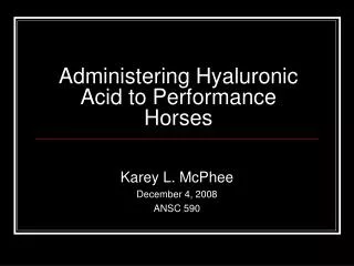 Administering Hyaluronic Acid to Performance Horses