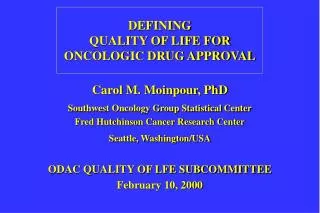 DEFINING QUALITY OF LIFE FOR ONCOLOGIC DRUG APPROVAL