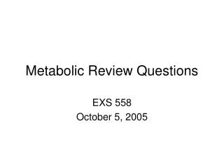 Metabolic Review Questions