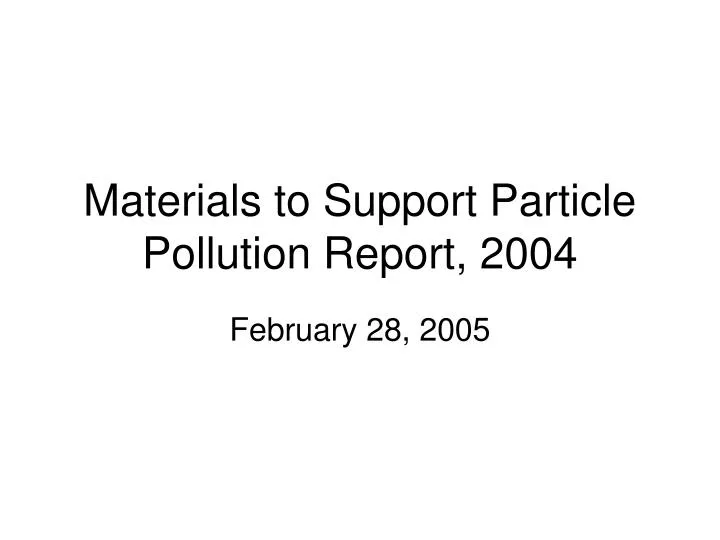 materials to support particle pollution report 2004