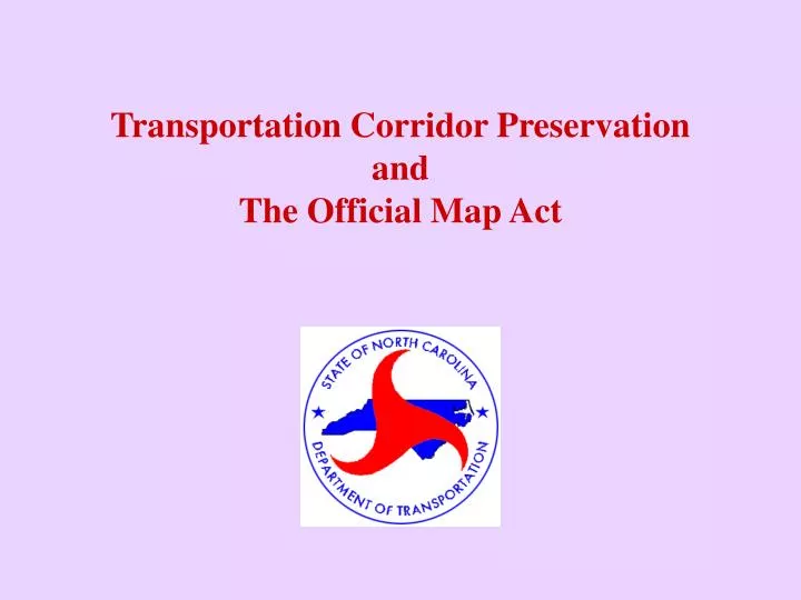 transportation corridor preservation and the official map act