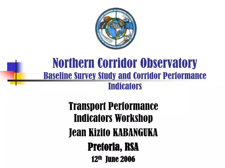 northern corridor observatory baseline survey study and corridor performance indicators