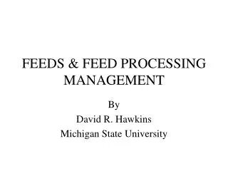 FEEDS &amp; FEED PROCESSING MANAGEMENT