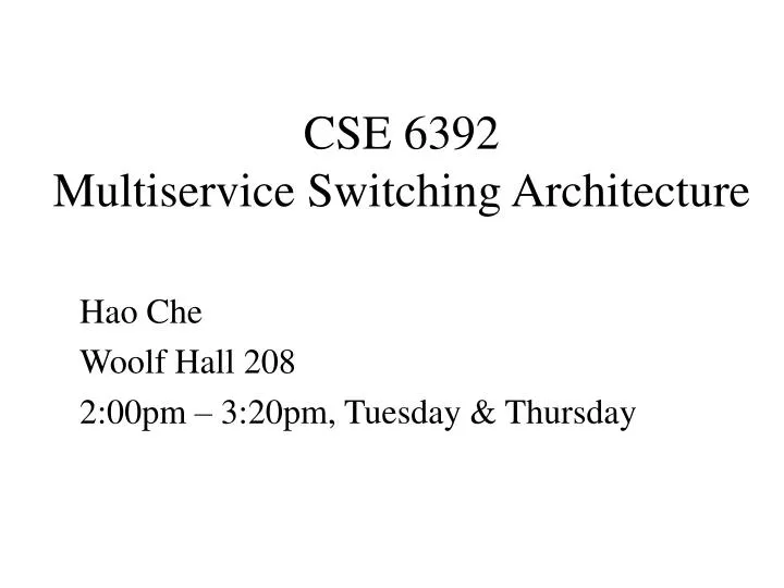 cse 6392 multiservice switching architecture