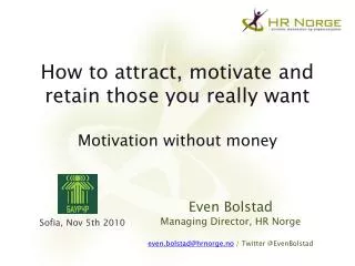 How to attract, motivate and retain those you really want Motivation without money