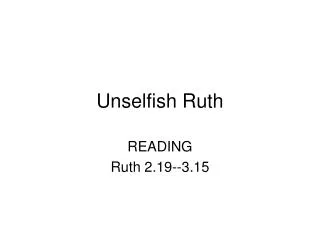 Unselfish Ruth