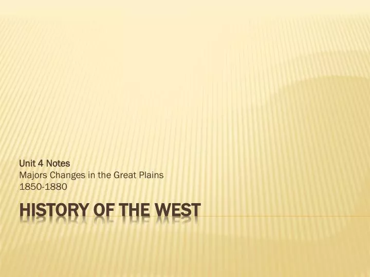 unit 4 notes majors changes in the great plains 1850 1880