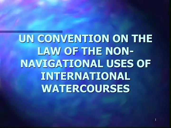 un convention on the law of the non navigational uses of international watercourses