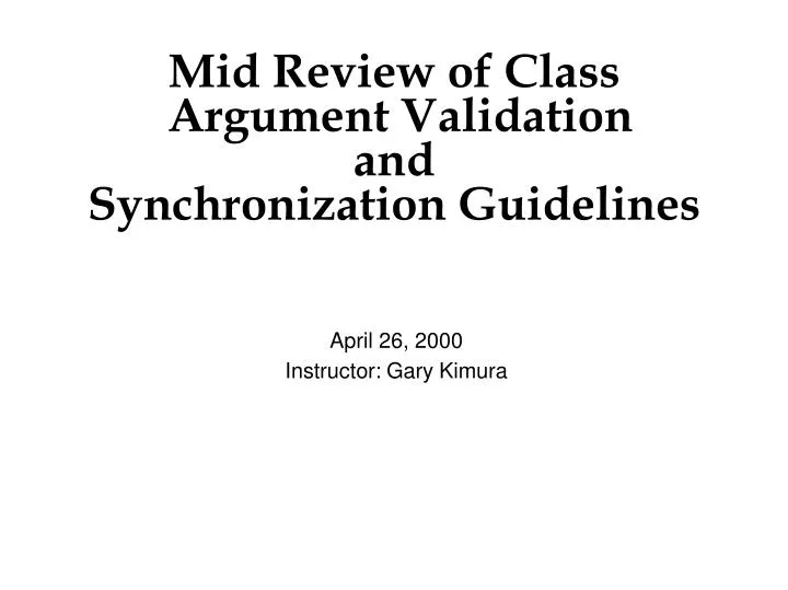 mid review of class argument validation and synchronization guidelines
