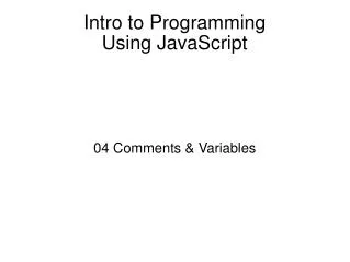 Intro to Programming Using JavaScript