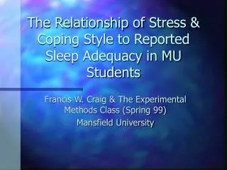 The Relationship of Stress &amp; Coping Style to Reported Sleep Adequacy in MU Students