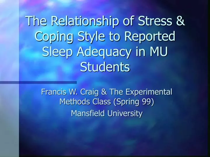 the relationship of stress coping style to reported sleep adequacy in mu students