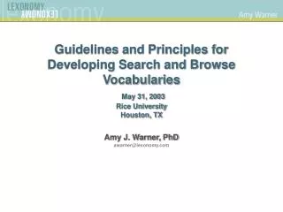 Guidelines and Principles for Developing Search and Browse Vocabularies May 31, 2003 Rice University Houston, TX