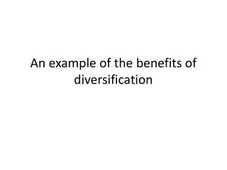 An example of the benefits of diversification