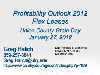 Profitability Outlook 2012 Flex Leases Union County Grain Day January 27, 2012